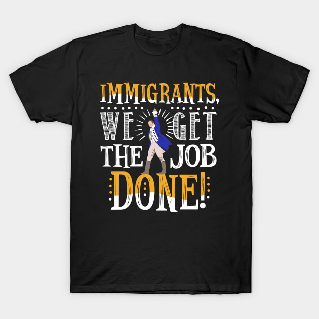 We Get The Job Done! T-Shirt by KsuAnn